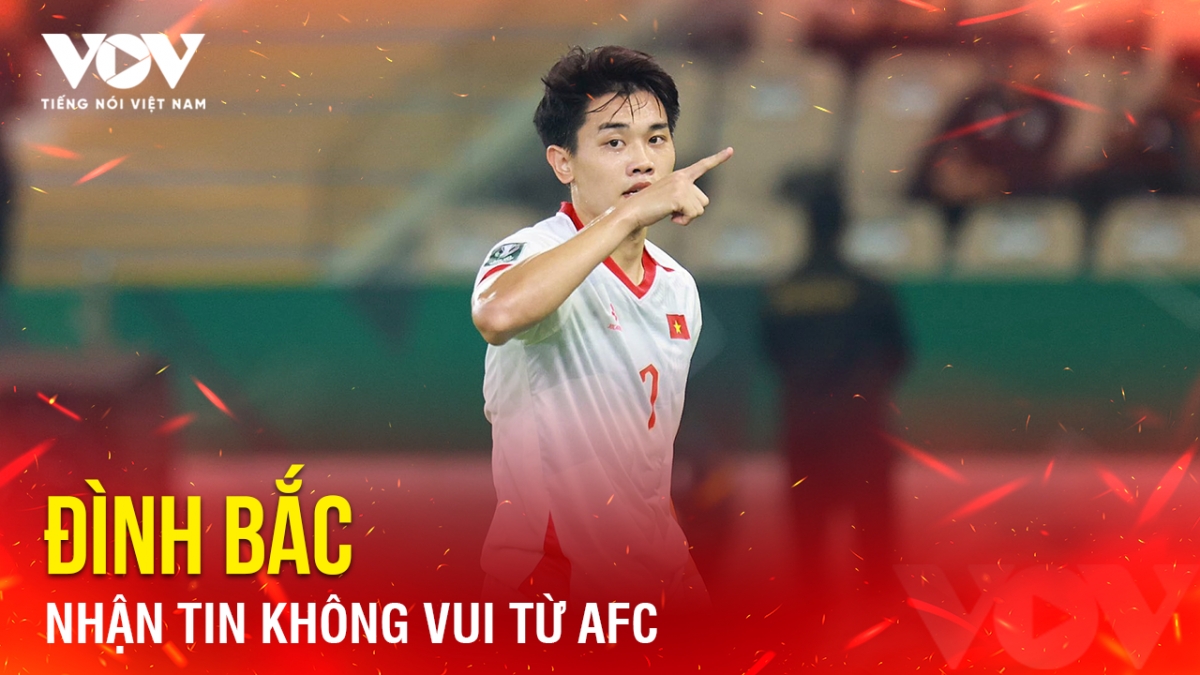 Tin bóng đá 26-1: AFC báo tin không vui cho Đình Bắc